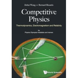 Competitive Physics: Thermodynamics, Electromagnetism and Relativity