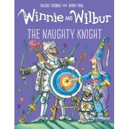 Winnie and Wilbur: the Naughty Knight