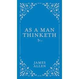 As a man Thinketh
