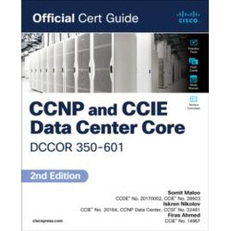Ccnp and Ccie Data Center  Core Dccor 350-601 Official Cert Guide