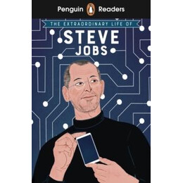 Penguin Readers Level 2: the Extraordinary Life of Steve Jobs (Elt Graded Reader)