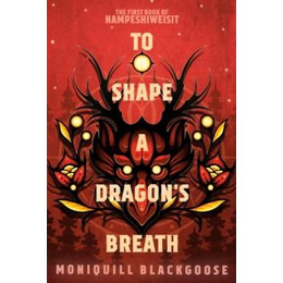 To Shape a Dragon's Breath
