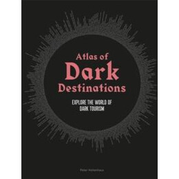 Atlas of Dark Destinations