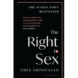 The Right to sex : Shortlisted for the Orwell Prize 2022