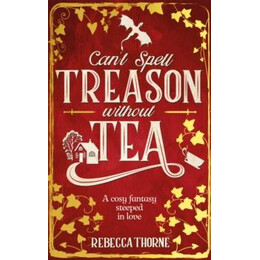 Can't Spell Treason Without tea