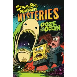 Ooze in the Ocean (Spongebob Squarepants Mysteries #2)