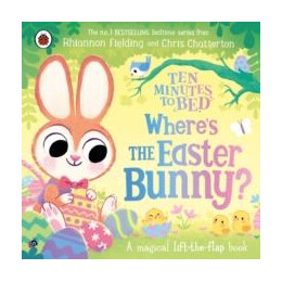 Ten Minutes to Bed: Where’s the Easter Bunny?