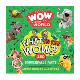 Wow in the World: What in the Wow?!