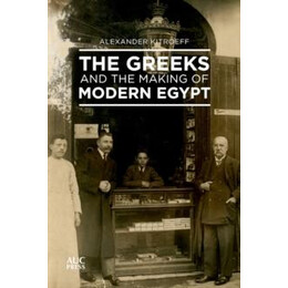 Greeks and the Making of Modern Egypt