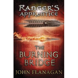 The Burning Bridge (Rangers Apprentice Book 2)