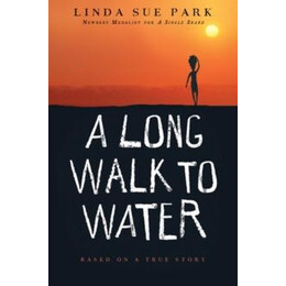 A Long Walk to Water : Based on a True Story