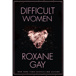 Difficult Women