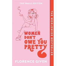 Women Don't owe you Pretty
