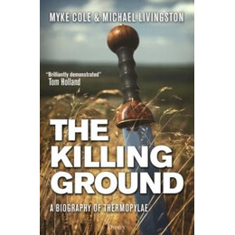 Killing Ground: a Biography of Thermopylae