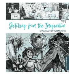 Sketching From the Imagination: Character Concepts