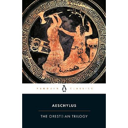 Penguin Classics : the Oresteian Trilogy pb