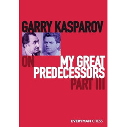 Garry Kasparov on my Great Predecessors Part Three