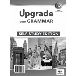 Upgrade Υour Grammar b2 Self Study Edition