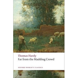 Oxford World Classics: far From the Madding Crowd