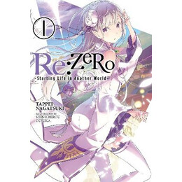 Re:zero -Starting Life in Another World-, Vol. 1 (Light Novel)