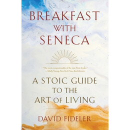 Breakfast With Seneca