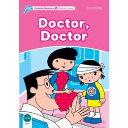 Dolphin Readers Starter Level: Doctor, Doctor