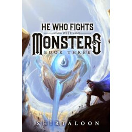 He who Fights With Monsters (03): a Litrpg Adventure