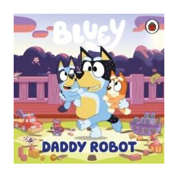 Bluey: Daddy Robot
