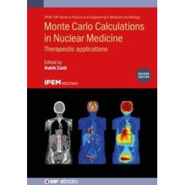 Monte Carlo Calculations in Nuclear Medicine (Second Edition)