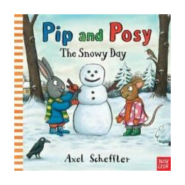 Pip and Posy: the Snowy day