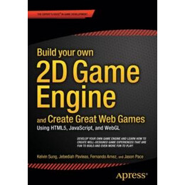 Build Your own 2d Game Engine and Create Great web Games