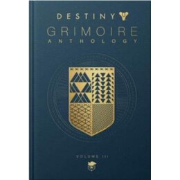 Destiny: Grimoire Anthology (Volume 3)
