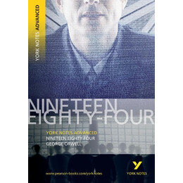 York Notes Advanced: Nineteen Eighty-Four pb