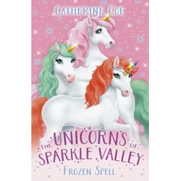Unicorns of Sparkle Valley: Frozen Spell