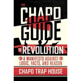 Chapo Guide to Revolution