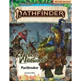 Pathfinder Adventure Path: Pactbreaker (Wardens of Wildwood 1 of 3) (P2)