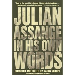 Julian Assange in his own Words