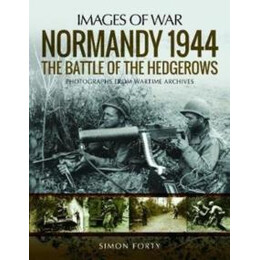 Normandy 1944: the Battle of the Hedgerows