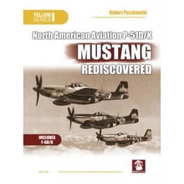 North American Aviation p-51d/k Mustang Rediscovered