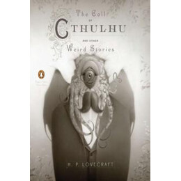 Call of Cthulhu and Other Weird Stories (Penguin Classics Deluxe Edition)