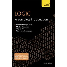 Logic: a Complete Introduction: Teach Yourself