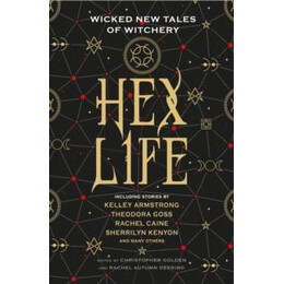 Hex Life: Wicked new Tales of Witchery