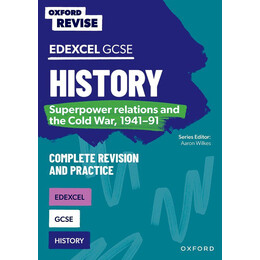 Oxford Revise: Gcse Edexcel History: Superpower Relations and the Cold War, 1941-91 Complete Revision and Practice