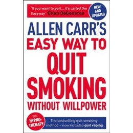 Allen Carr's Easy way to Quit Smoking Without Willpower - Includes Quit Vaping