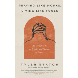 Praying Like Monks, Living Like Fools