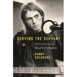 Serving the Servant: Remembering Kurt Cobain