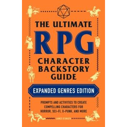 Ultimate rpg Character Backstory Guide: Expanded Genres Edition