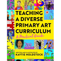 Teaching a Diverse Primary art Curriculum