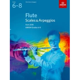 Flute Scales & Arpeggios, Abrsm Grades 6-8