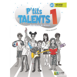 P'tits Talents 1 Cahier de Devoirs Livre du Professeur